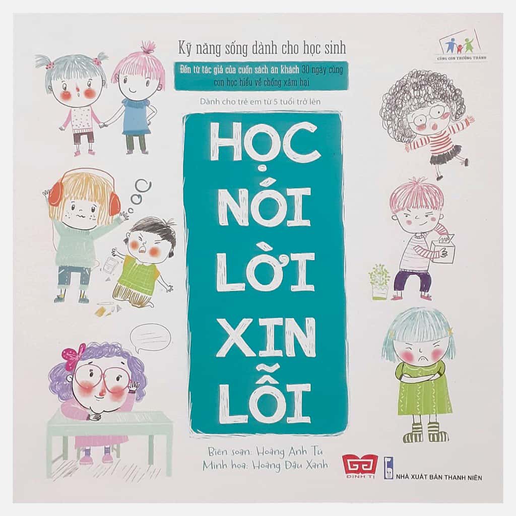 Sách - Kỹ năng sống dành cho học sinh - Học Nói Lời Xin Lỗi (Dành cho trẻ em từ 5 tuổi trở lên)