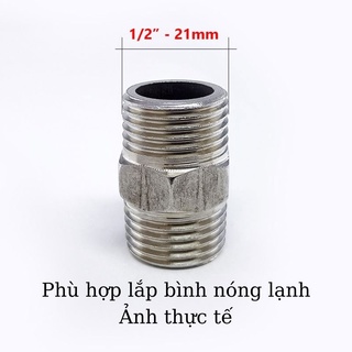 Đầu nối ren trong ngoài 1/2 21 & 3/4 27 kép lơ cả rá măng sông nối ren dân dụng ống nước - inox bóng vvn654