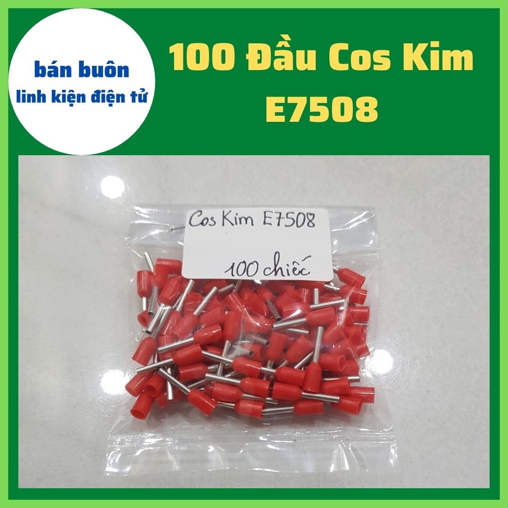 100 cos kim rỗng E7508, đầu cost dây điện, cốt kim rỗng 7508 cốt kim