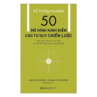 Sách - 50 Mô Hình Kinh Điển Cho Tư Duy Chiến Lược (Tái Bản )