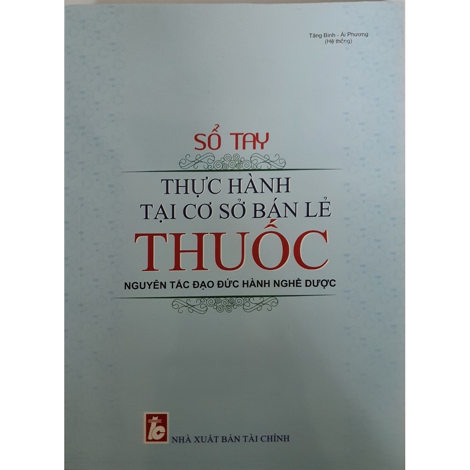 Sách - Sổ tay thực hành tại cơ sở bán lẻ thuốc, nguyên tắc đạo đức hành nghề dược