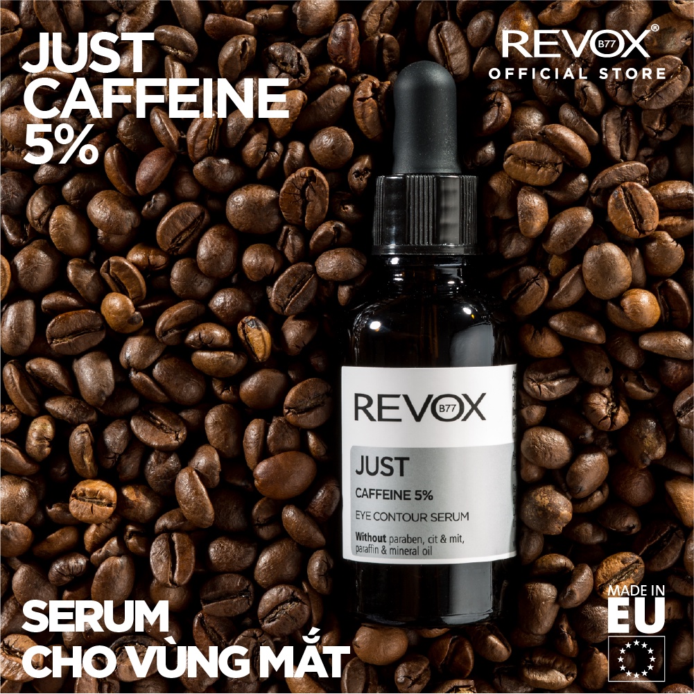 Serum cho vùng mắt Revox B77 Just - Caffeine 5% - 30ml; chỉ dùng ngoài da