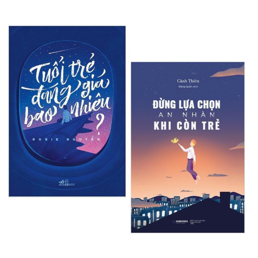 Sách - Combo Tuổi Trẻ Đáng Giá Bao Nhiêu + Đừng Lựa Chọn An Nhàn Khi Còn Trẻ