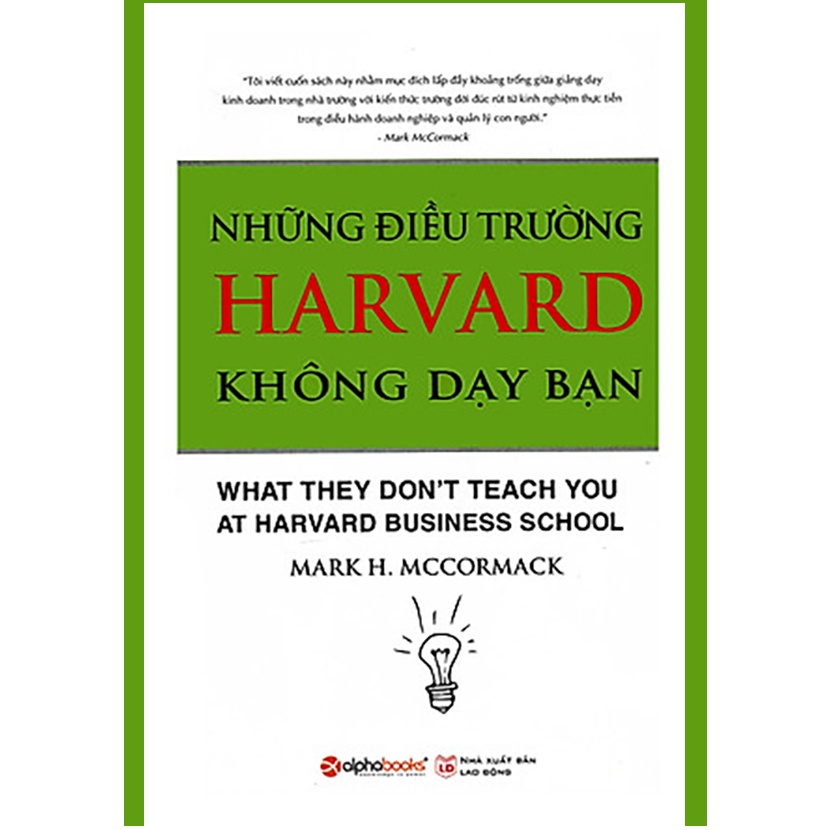 Sách - Những Điều Trường Harvard Không Dạy Bạn (Tái Bản)