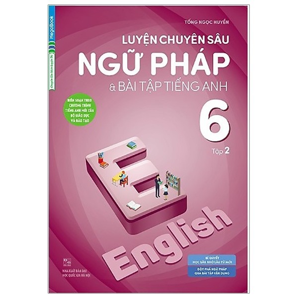 Sách Megabook - Luyện Chuyên Sâu Ngữ Pháp Và Bài Tập Tiếng Anh 6 - Tập 2 (Chương Trình Mới)