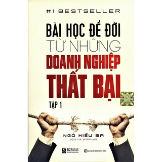 Sách - bài học để đời từ những doanh nghiệp thất bại - tập 1