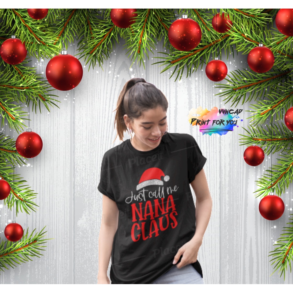 Áo thun Nữ Cotton Unisex T-Shirt thời trang Noel phom rộng “Just Call Me Nana Claus"