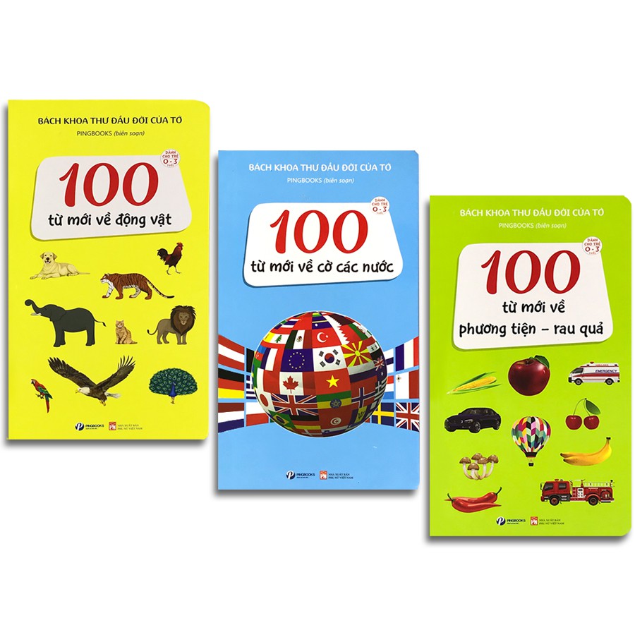 Sách - Combo 3 Cuốn: 100 Từ Mới (Cờ Các Nước + Phương Tiện - Rau Quả + Động Vật) (0-3 tuổi) (Lẻ tùy chọn)