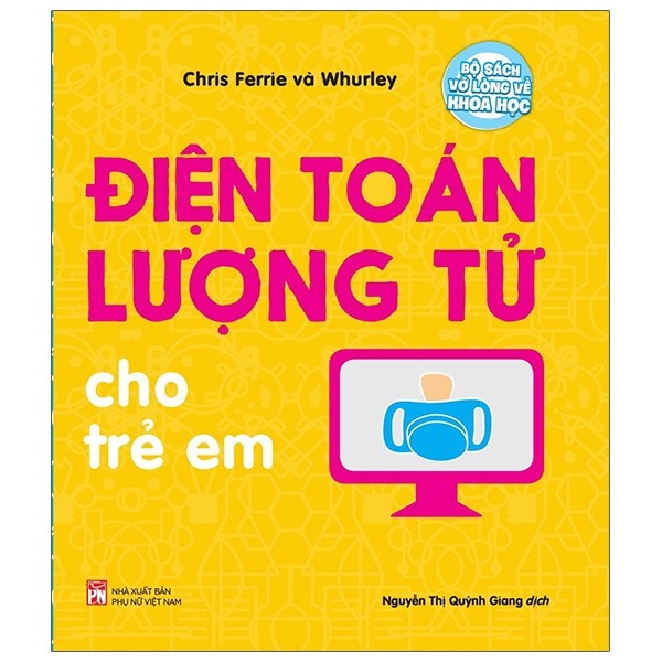 Sách- Điện Toán Lượng Tử Cho Trẻ Em -Bộ Sách Vỡ Lòng Về Khoa Học
