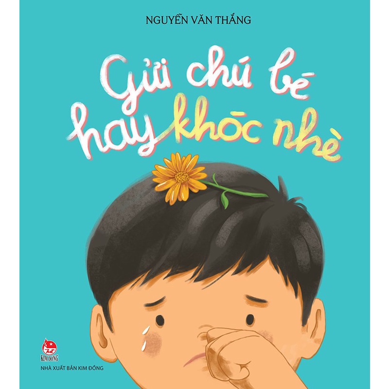 Sách - Gửi chú bé hay khóc nhè