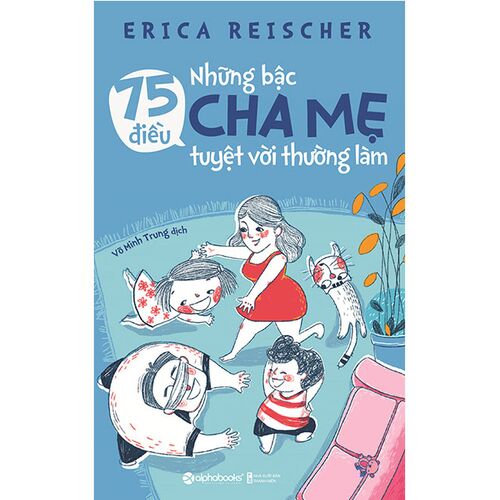 Sách 75 Điều Những Bậc Cha Mẹ Tuyệt Vời Thường Làm