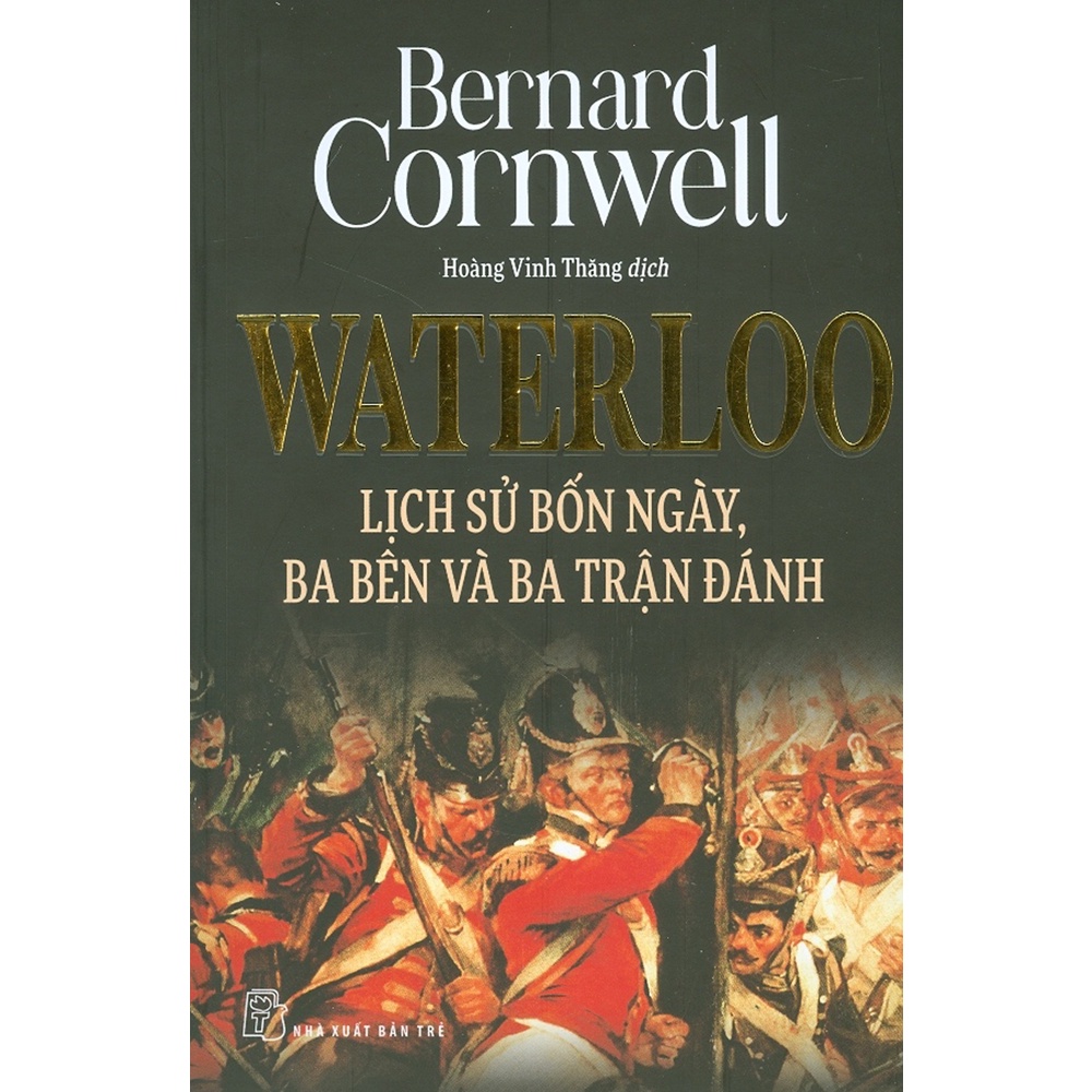 Sách - Waterloo - Lịch Sử Bốn Ngày, Ba Bên Và Ba Trận Đánh