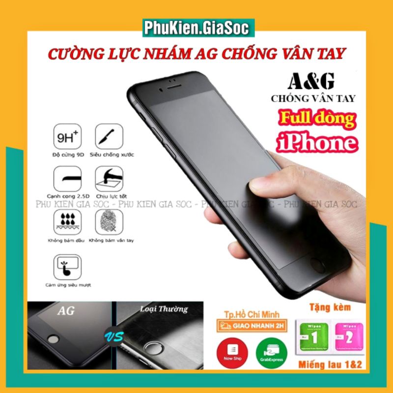 [CHỐNG VÂN TAY] CƯỜNG LỰC NHÁM AG FULL MÀN CHO IPHONE ❤️FREESHIP❤️ CHỐNG BÁM VÂN TAY TỐT - ĐỘ CỨNG CHUẨN 9H