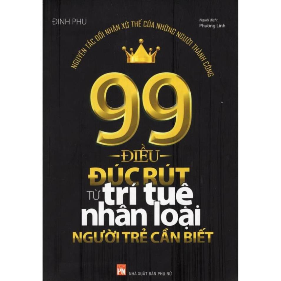 Sách - 99 Điều Đúc Rút Từ Trí Tuệ Nhân Loại Người Trẻ Cần Biết [Minh Long]