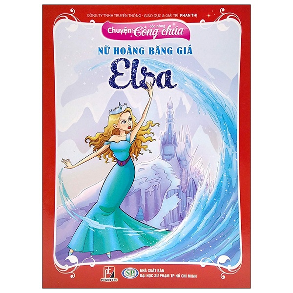 Sách Chuyện Các Nàng Công Chúa - Nữ Hoàng Băng Giá Elsa