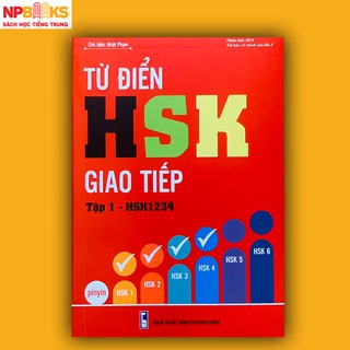 Từ điển HSK Giao Tiếp - Tập 1 (HSK1234)