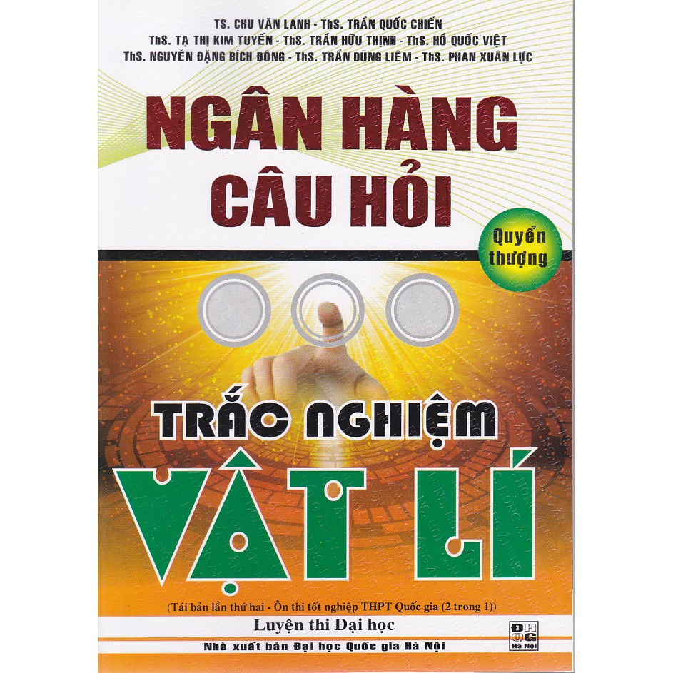 Sách - Ngân hàng câu hỏi trắc nghiệm Vật Lý (Quyển Thượng) (Tái bản 2).