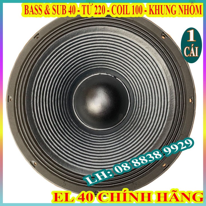 CỦ LOA BASS &amp; SUB 40 EL CHÍNH HÃNG NHẬP KHẨU TỪ 220 COIL 100 CAO CẤP - GIÁ 1 CỦ LOA