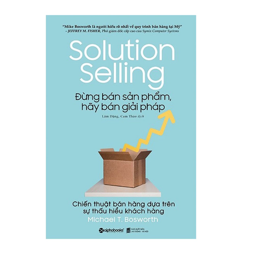 Sách -Đừng Bán Sản Phẩm, Hãy Bán Giải Pháp - Solution Selling