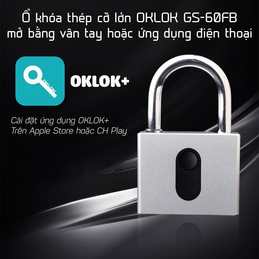 [ BẢO HÀNH 6 THÁNG] Ổ KHÓA THÉP CỠ LỚN MỞ BẰNG VÂN TAY HOẶC APP ĐIỆN THOẠI OKLOK GS-60FB CHỐNG NƯỚC CHỐNG PHÁ KHÓA