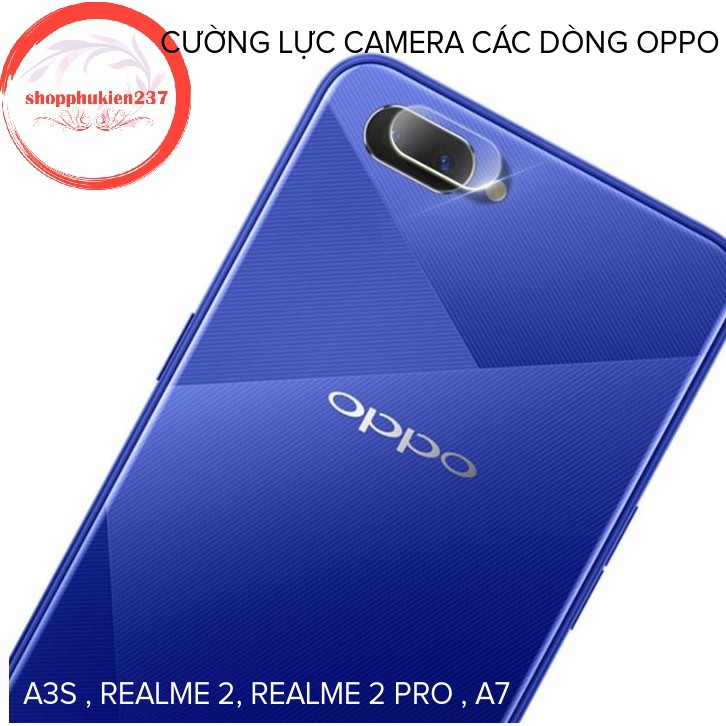 FREESHIP ĐƠN 99K_DÁN CƯỜNG LỰC CAMERA SAU OPPO A3S , A5 , A7 , REALME 2 , REALME 2 PRO , F9 , F5 , F7