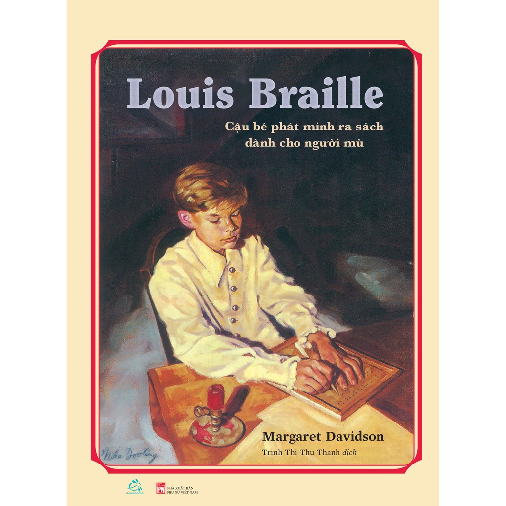 Sách Louis Braille – Cậu bé phát minh ra sách dành cho người mù