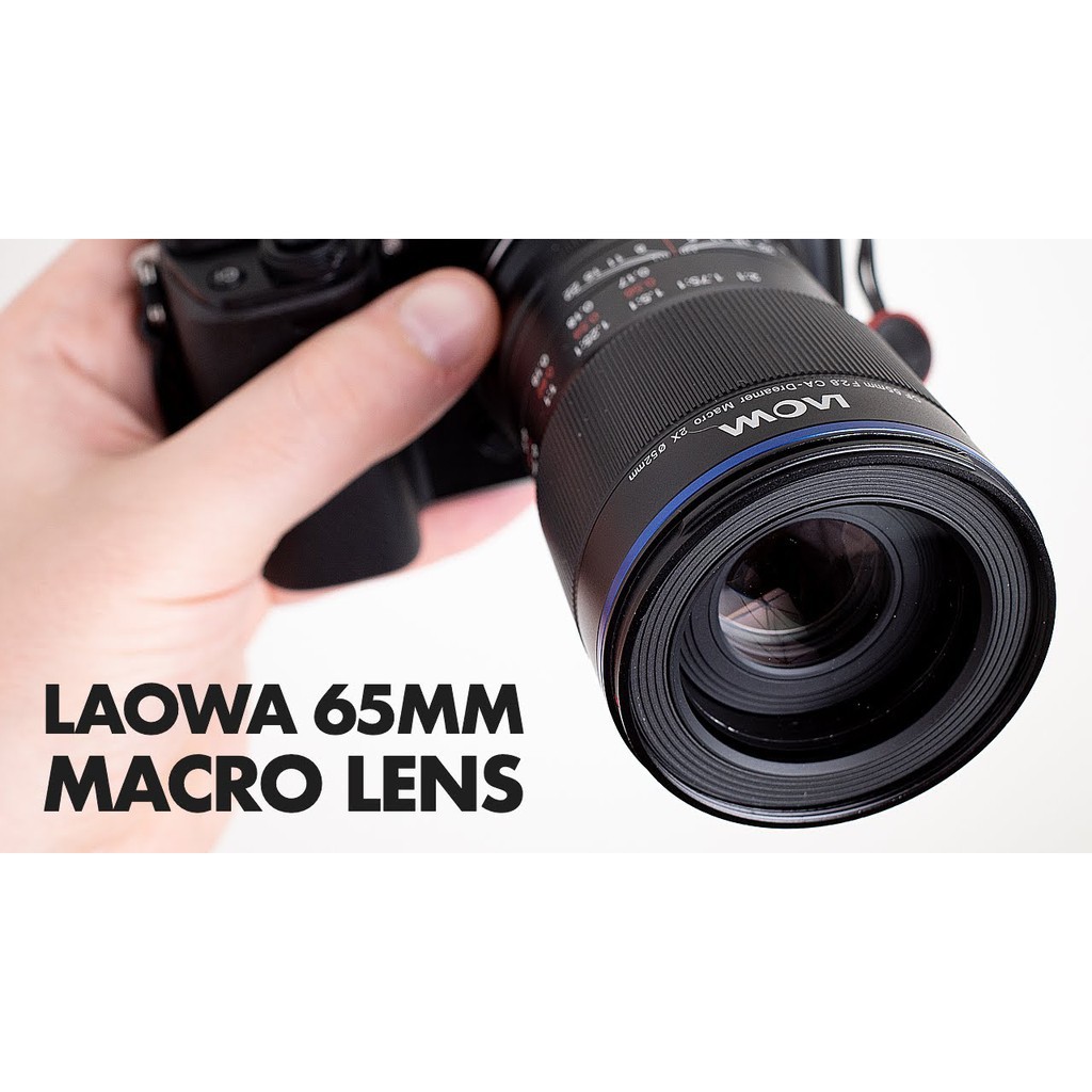Ống kính Laowa 65mm F2.8 2x Ultra Macro APO cho Fujifilm, Sony E, Canon EOS M, Nikon Z và Leica TL