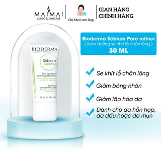 Kem dưỡng se nhỏ lỗ chân lông và hạn chế tiết dầu Bioderma Sébium Pore refiner 30ml
