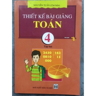 Thiết kế bài giảng Toán - Lớp 4 (Tập 1-2)