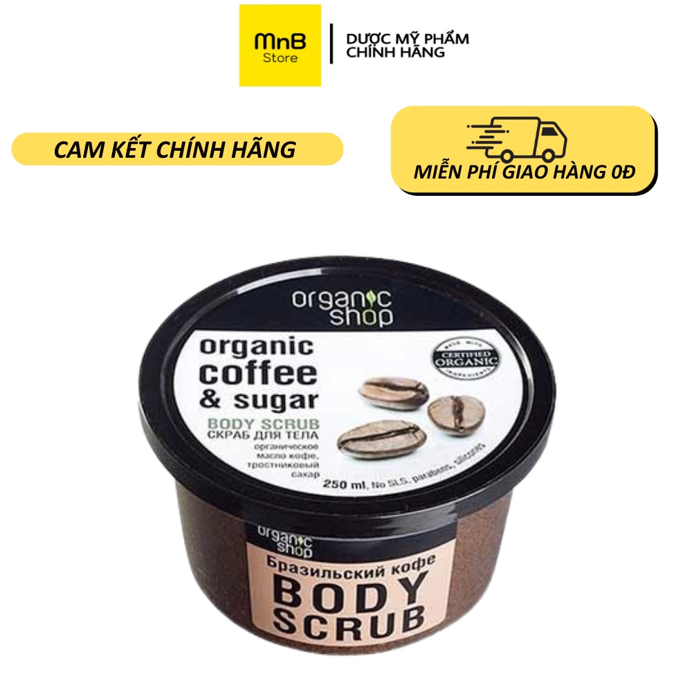 Tẩy tế bào chết body Organic Coffee Shop Body Scrub dịu nhẹ không gây xước da nga 250ml