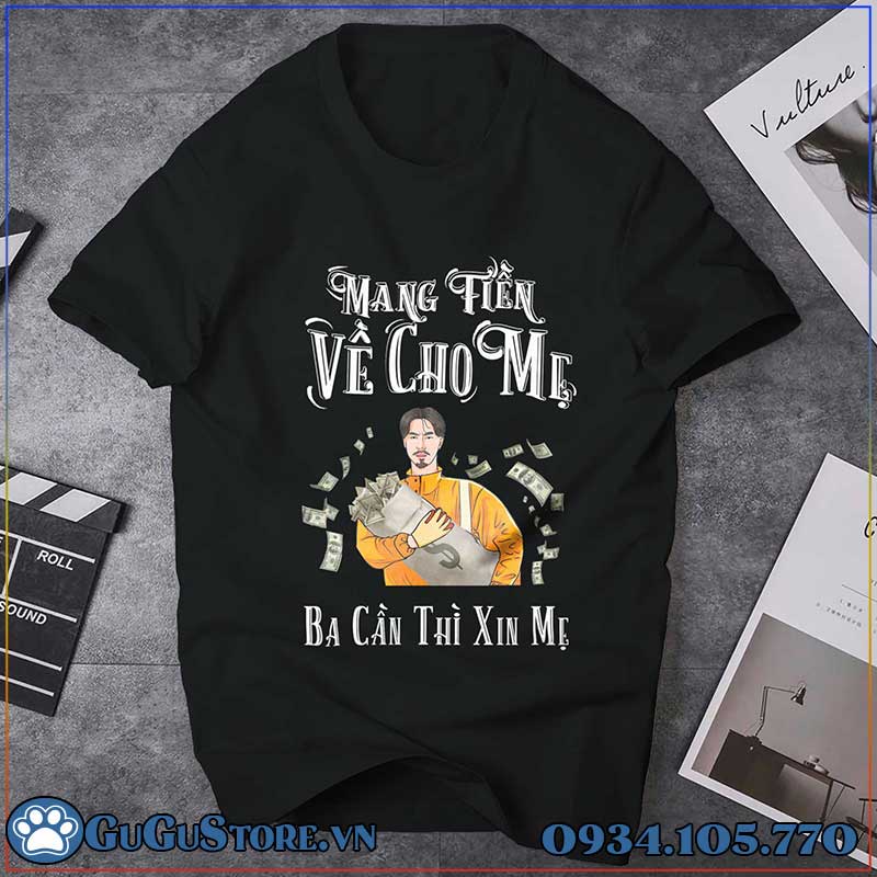 Áo Thun Nam Nữ In Theo Yêu Cầu Chữ Mang Tiền Về Cho Mẹ Cực HOT - Áo Thun Unisex Độc Lạ Đẹp