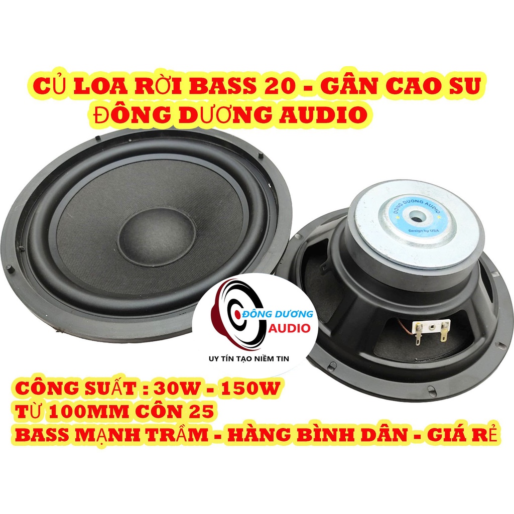 GIÁ 1 LOA BASS 20  ĐÔNG DƯƠNG AUDIO TỪ 100 COIL 25,5MM GÂN CAO SU - HÀNG SIÊU RẺ