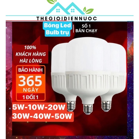 Bóng đèn led Bulb trụ siêu sáng, tiết kiệm điện 90%, đèn led trụ tròn đuôi xoáy 5w, 10w, 20w, 30w, 40w, 50w