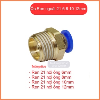 Ốc ren ngoài 21 ra ống 6,8,10,12mm