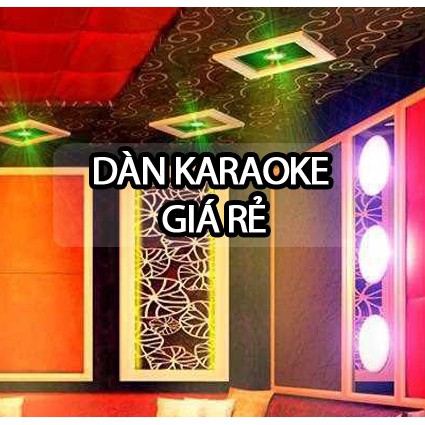 DÀN KARAOKE GIÁ RẺ