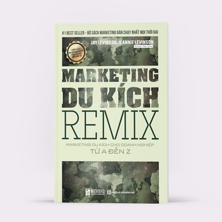 Sách - Marketing Du Kích Remix: Marketing Du Kích Cho Doanh Nghiệp Từ A Đến Z