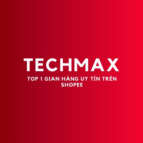 TECHMAX - RẺ MÀ UY TÍN