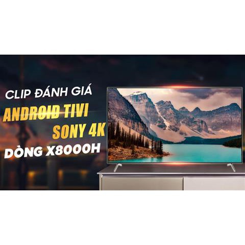 Android Tivi Sony 4K 55 inch KD-55X8000H Mới 2020 | BigBuy360 - bigbuy360.vn