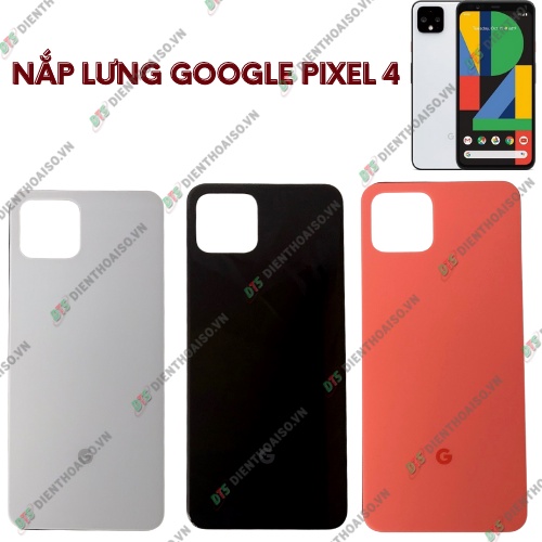 Nắp lưng google pixel 4 đen , cam , trắng