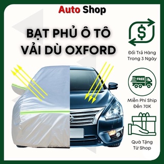 Bạt phủ ô tô - bạt phủ xe ô tô vải dù oxford tráng nhôm ép nhệt chống nóng chống mưa, chống xước xe, độ bền 2 năm