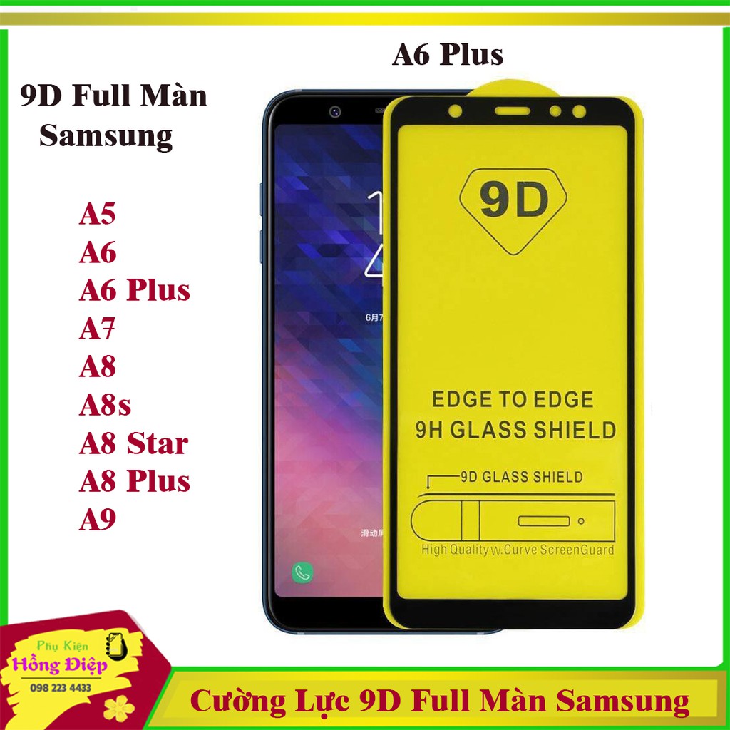 Cường Lực 9D full Màn Samsung A5,A6,A6 plus,A7,A8,A8s,A8 Star,A8 Plus,A9