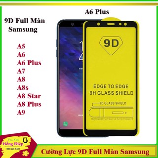 Cường Lực 9D full Màn Samsung A5,A6,A6 plus,A7,A8,A8s,A8 Star,A8 Plus,A9