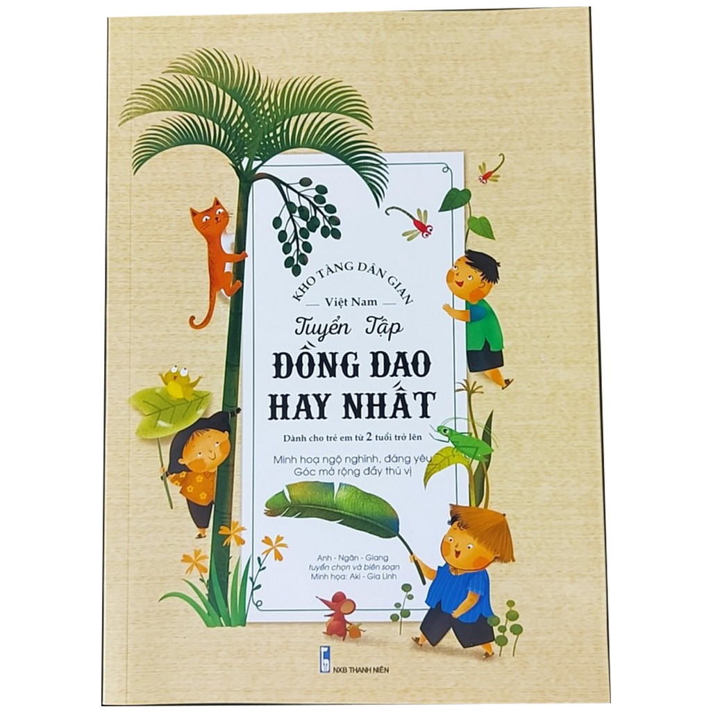 Sách - Tuyển Tập Đồng Dao Hay Nhất Dành Cho Trẻ Em Từ 2 Tuổi Trở Lên - Kho Tàng Dân Gian Việt Nam