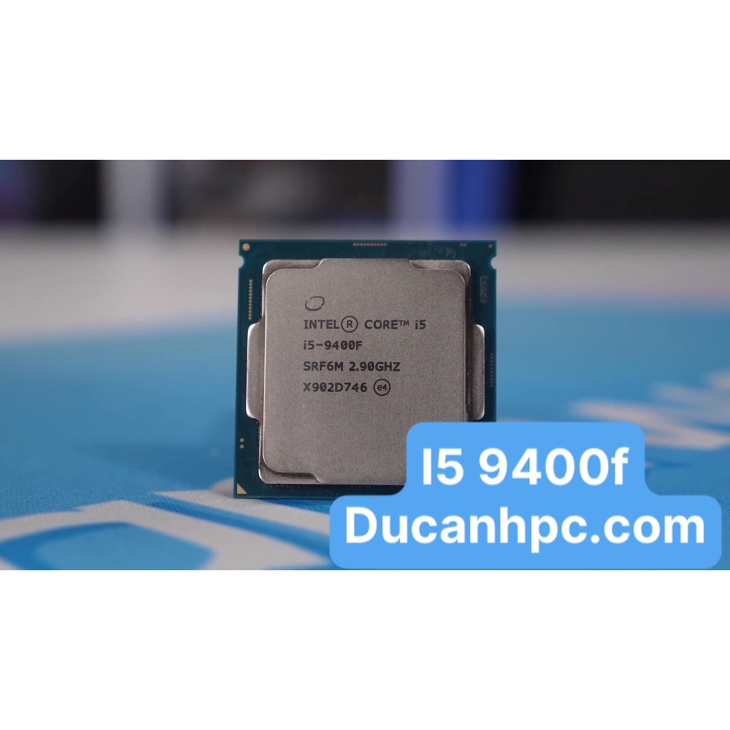 CPU CHIP INTEL I5 9400F - Bảo hành 3 Tháng