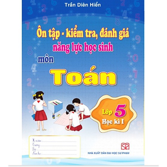 Sách - Combo 3 cuốn Ôn Tập - Kiểm Tra, Đánh Giá Năng Lực Học Sinh Lớp 5 Môn Toán, Tiếng Việt, Tiếng Anh Học Kì I