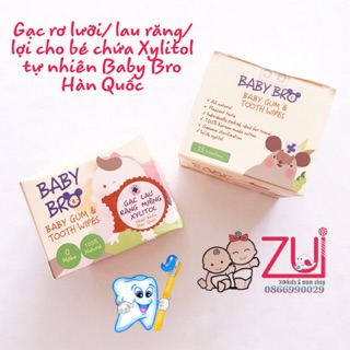Gạc rơ lưỡi/ lau răng/ lợi cho bé chứa Xylitol tự nhiên Baby Bro Hàn Quốc