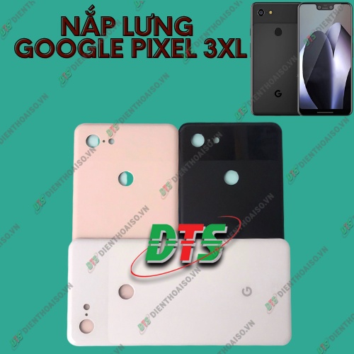 Nắp lưng google pixel 3 xl đủ màu