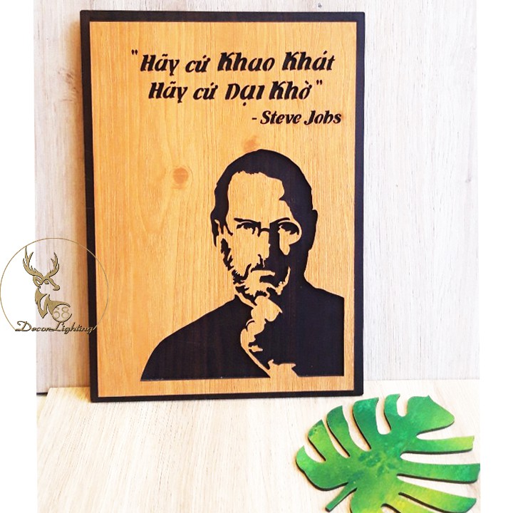 Tranh treo tường bằng Gỗ khắc laser chữ slogan câu nói hay của SteveJobs LP037 “Hãy Cứ Khao Khát Hãy Cứ Dại Khờ"