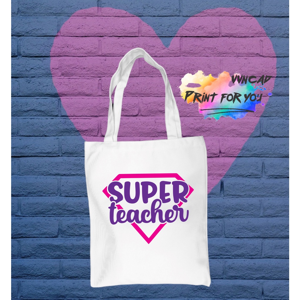 Túi vải canvas tote Supper Teacher - Quà tặng nhân ngày Nhà Giáo Việt Nam 20/11