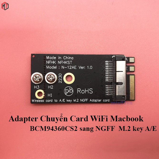 Adapter Chuyển Card WiFi Macbook BCM94360CS2 sang NGFF  M.2 key A/E (dùng cho BCM94360CS2 &amp; BCM943224PCIEBT2 )